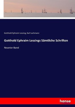 Gotthold Ephraim Lessings Sämtliche Schriften