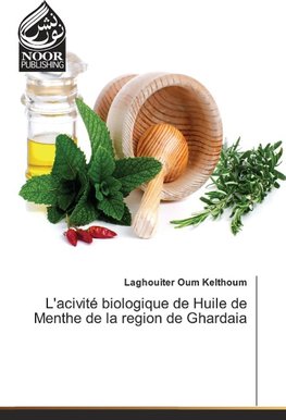 L'acivité biologique de Huile de Menthe de la region de Ghardaia