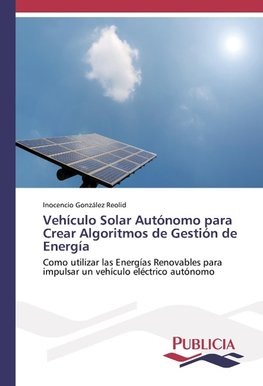 Vehículo Solar Autónomo para Crear Algoritmos de Gestión de Energía