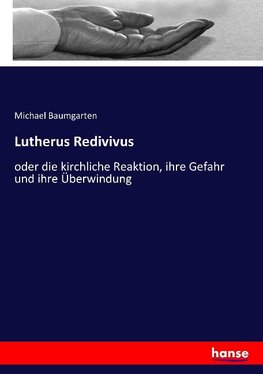 Lutherus Redivivus