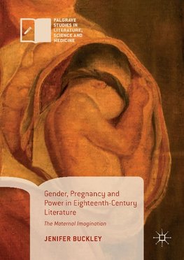 Gender, Pregnancy and Power in Eighteenth-Century Literature