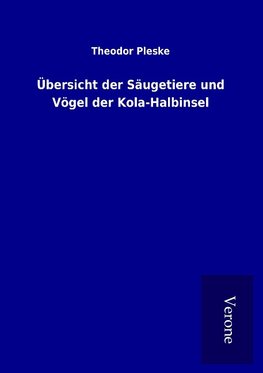 Übersicht der Säugetiere und Vögel der Kola-Halbinsel