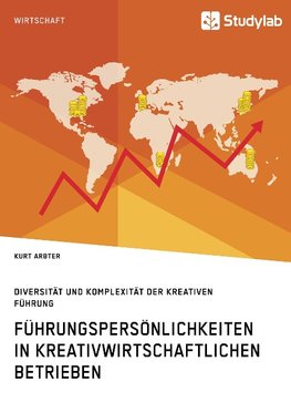 Führungspersönlichkeiten in kreativwirtschaftlichen Betrieben. Diversität und Komplexität der kreativen Führung