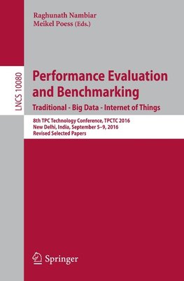 Performance Evaluation and Benchmarking. Traditional - Big Data - Internet of Things