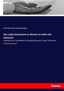 Das Luthermonument zu Worms im Lichte der Wahrheit