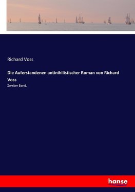 Die Auferstandenen antinihilistischer Roman von Richard Voss