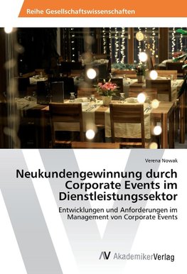 Neukundengewinnung durch Corporate Events im Dienstleistungssektor