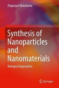 Abdullaeva, Z: Synthesis of Nanoparticles and Nanomaterials