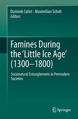 Famines During the "Little Ice Age' (1300-1800)