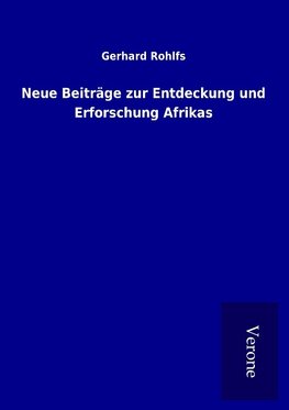 Neue Beiträge zur Entdeckung und Erforschung Afrikas