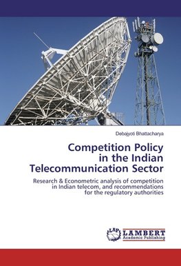 Competition Policy in the Indian Telecommunication Sector