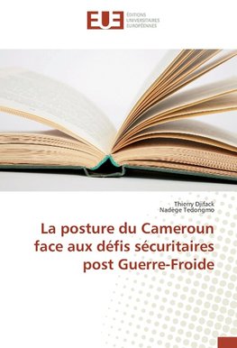 La posture du Cameroun face aux défis sécuritaires post Guerre-Froide