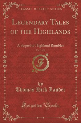 Lauder, T: Legendary Tales of the Highlands, Vol. 3 of 3