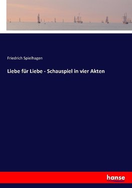 Liebe für Liebe - Schauspiel in vier Akten