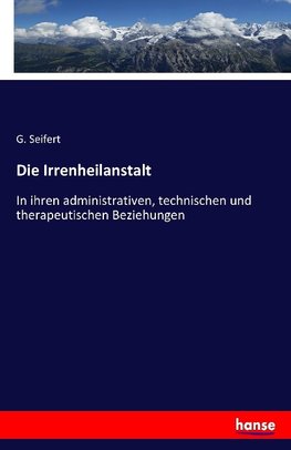 Die Irrenheilanstalt