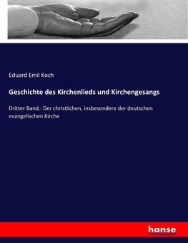 Geschichte des Kirchenlieds und Kirchengesangs