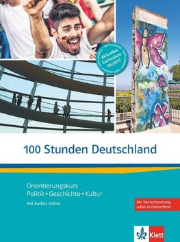 100 Stunden Deutschland. Kurs- und Übungsbuch mit Audios online