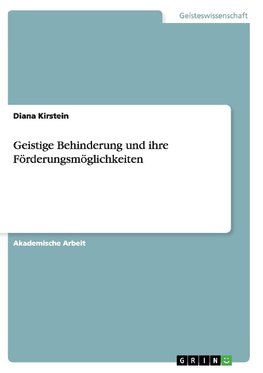 Geistige Behinderung und ihre Förderungsmöglichkeiten