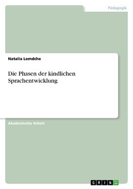 Die Phasen der kindlichen Sprachentwicklung