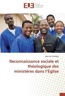 Reconnaissance sociale et théologique des ministères dans l'Église