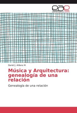 Música y Arquitectura: genealogía de una relación