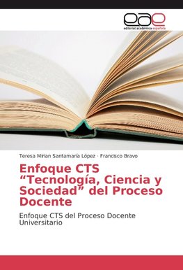 Enfoque CTS "Tecnología, Ciencia y Sociedad" del Proceso Docente