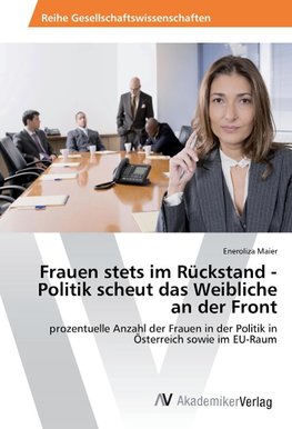 Frauen stets im Rückstand - Politik scheut das Weibliche an der Front