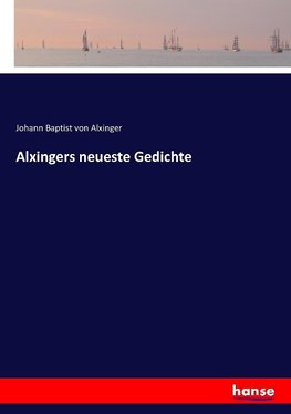 Alxingers neueste Gedichte