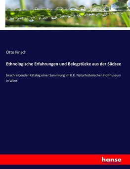 Ethnologische Erfahrungen und Belegstücke aus der Südsee