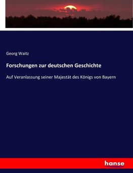 Forschungen zur deutschen Geschichte