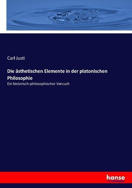 Die ästhetischen Elemente in der platonischen Philosophie