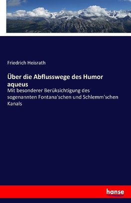 Über die Abflusswege des Humor aqueus