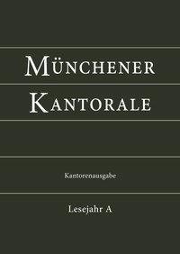 Münchener Kantorale: Lesejahr A. Kantorenausgabe