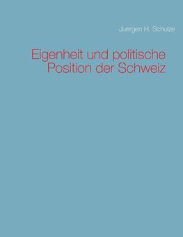 Eigenheit und politische Position der Schweiz