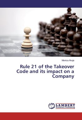 Rule 21 of the Takeover Code and its impact on a Company