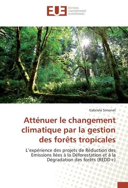 Atténuer le changement climatique par la gestion des forêts tropicales