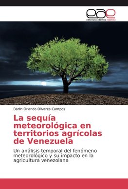 La sequía meteorológica en territorios agrícolas de Venezuela