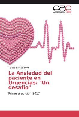 La Ansiedad del paciente en Urgencias: "Un desafío"