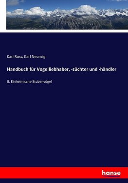 Handbuch für Vogelliebhaber, -züchter und -händler