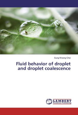 Fluid behavior of droplet and droplet coalescence