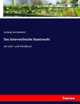 Das österreichische Staatsrecht