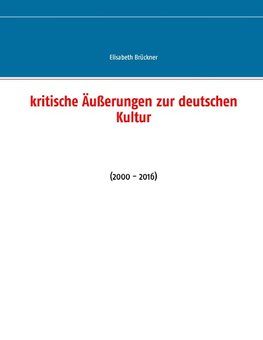 Kritische Äußerungen zur deutschen Kultur