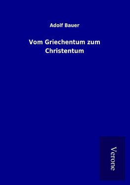 Vom Griechentum zum Christentum