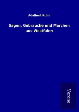 Sagen, Gebräuche und Märchen aus Westfalen