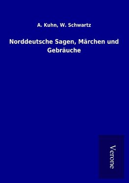 Norddeutsche Sagen, Märchen und Gebräuche