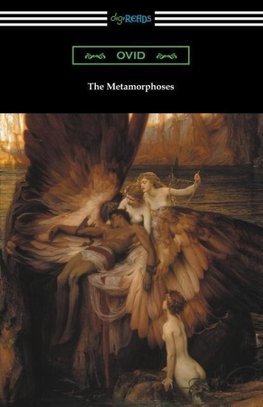 The Metamorphoses (Translated and annotated by Henry T. Riley)