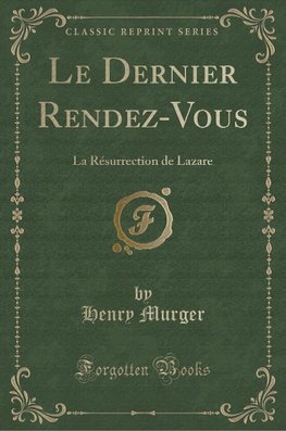 Murger, H: Dernier Rendez-Vous