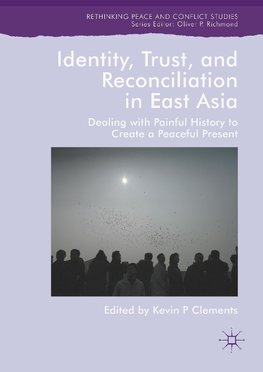 Identity, Trust, and Reconciliation in East Asia