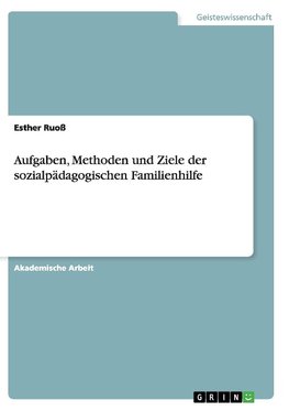 Aufgaben, Methoden und Ziele der sozialpädagogischen Familienhilfe