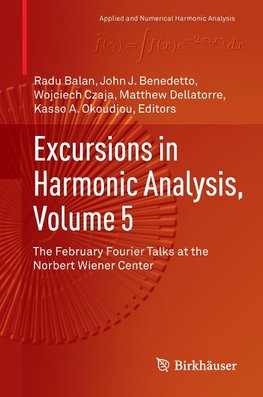 Excursions in Harmonic Analysis, Volume 5